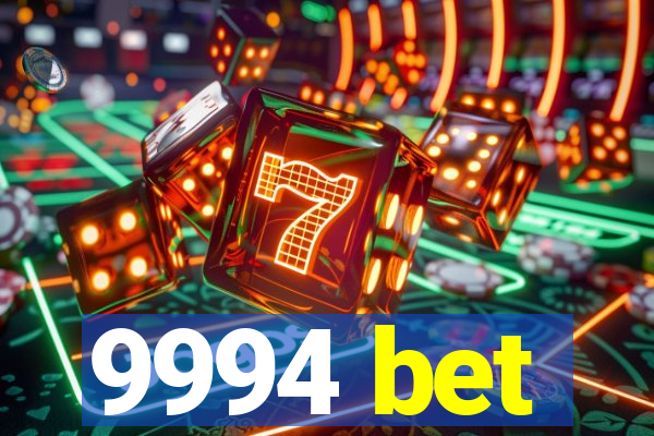 9994 bet